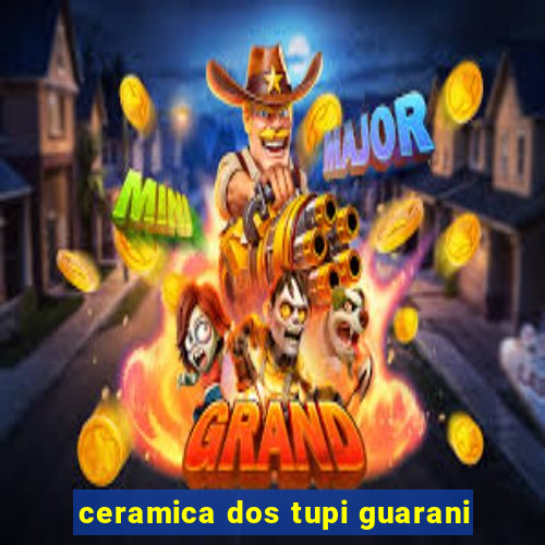 ceramica dos tupi guarani